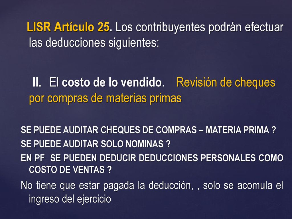LISR Artículo 25. Los contribuyentes podrán efectuar las deducciones siguientes: