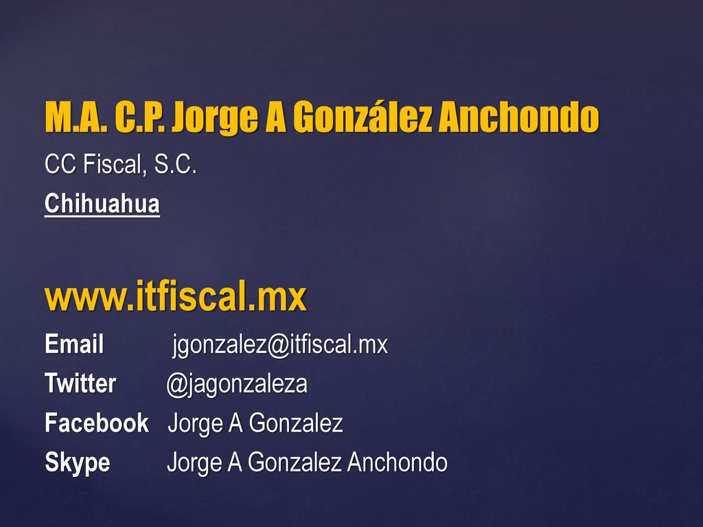 M.A. C.P. Jorge A González Anchondo CC Fiscal, S.C.