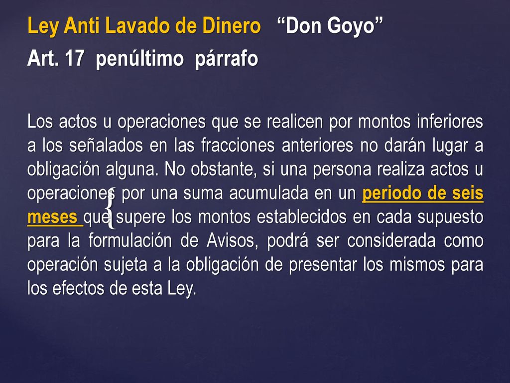 Ley Anti Lavado de Dinero Don Goyo Art. 17 penúltimo párrafo