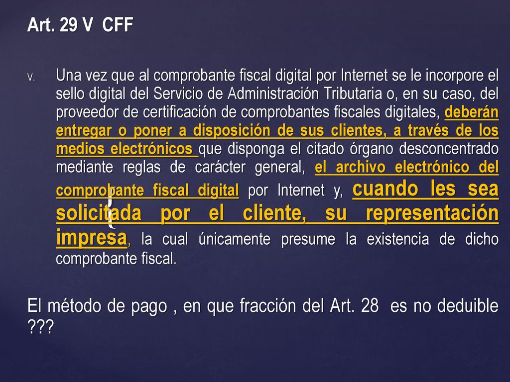 El método de pago , en que fracción del Art. 28 es no deduible