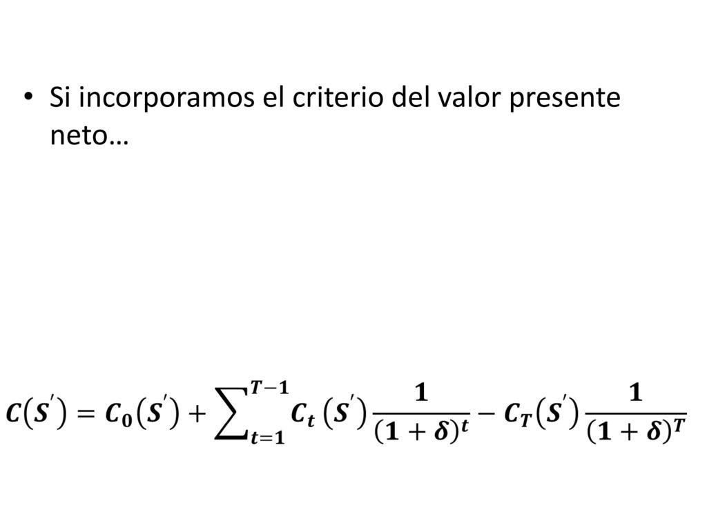 Si incorporamos el criterio del valor presente neto…