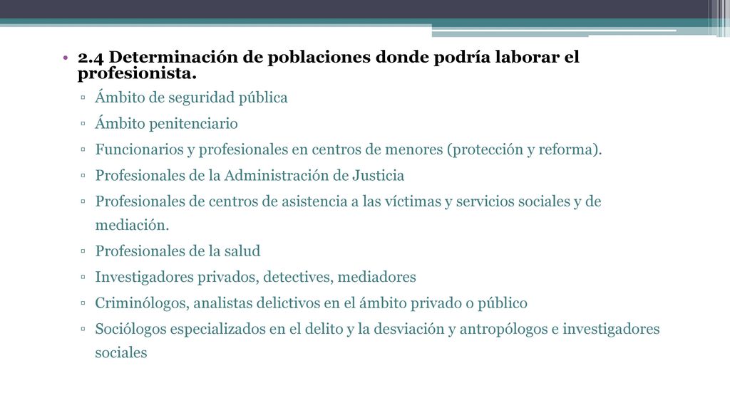 2.4 Determinación de poblaciones donde podría laborar el profesionista.