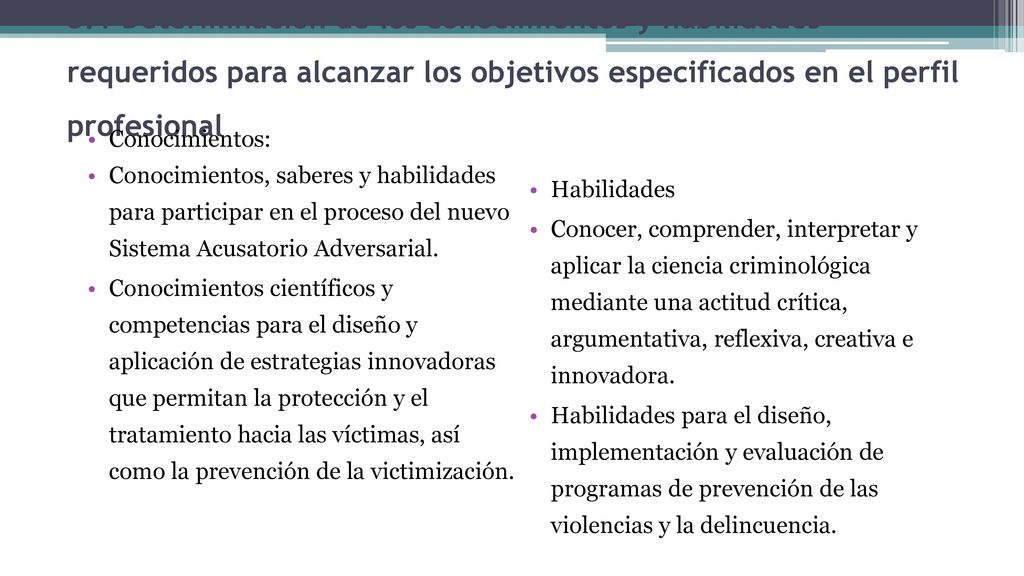 3.1 Determinación de los conocimientos y habilidades requeridos para alcanzar los objetivos especificados en el perfil profesional