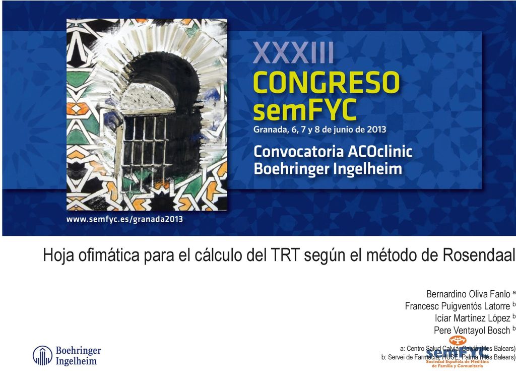 Hoja ofimática para el cálculo del TRT según el método de Rosendaal Bernardino Oliva Fanlo a Francesc Puigventós Latorre b Icíar Martínez López b Pere Ventayol Bosch b a: Centro Salud Calvià, Calvià (Illes Balears) b: Servei de Farmàcia, HUSE, Palma (Illes Balears)