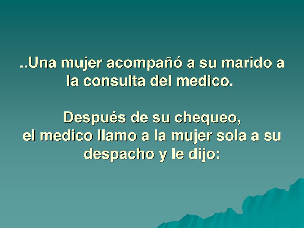 Una mujer acompañó a su marido a la consulta del medico