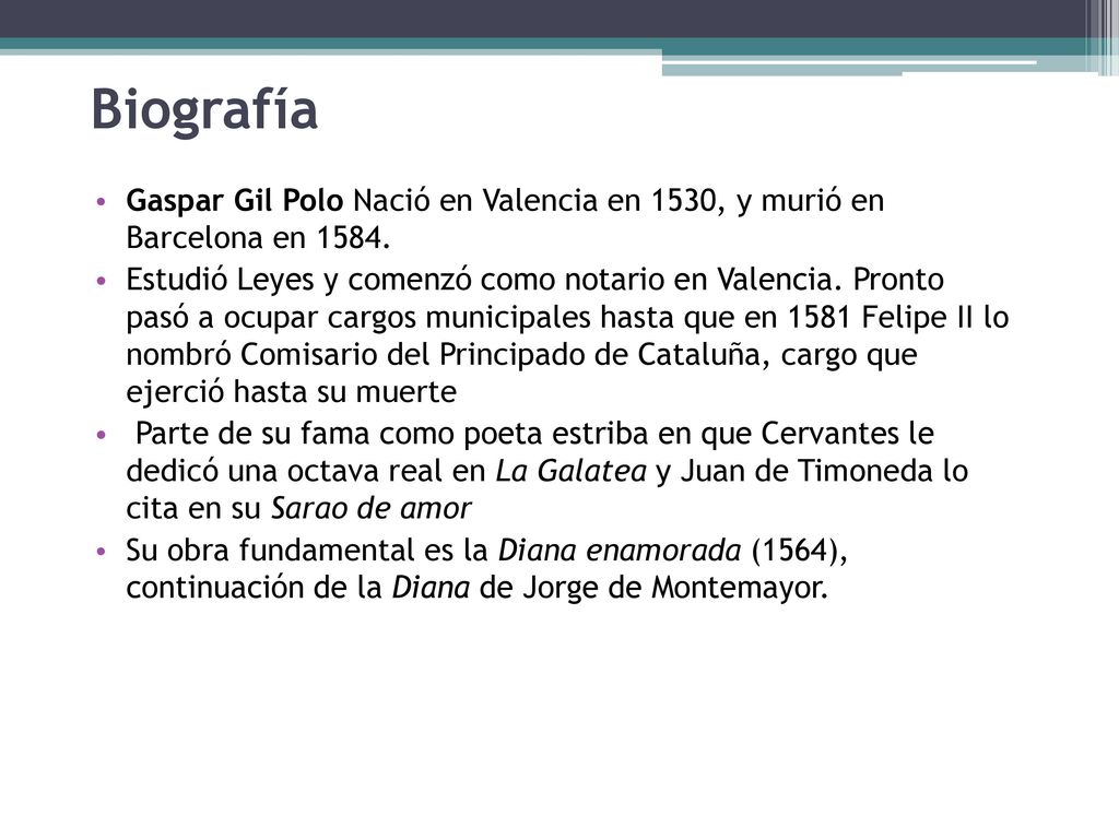 Biografía Gaspar Gil Polo Nació en Valencia en 1530, y murió en Barcelona en