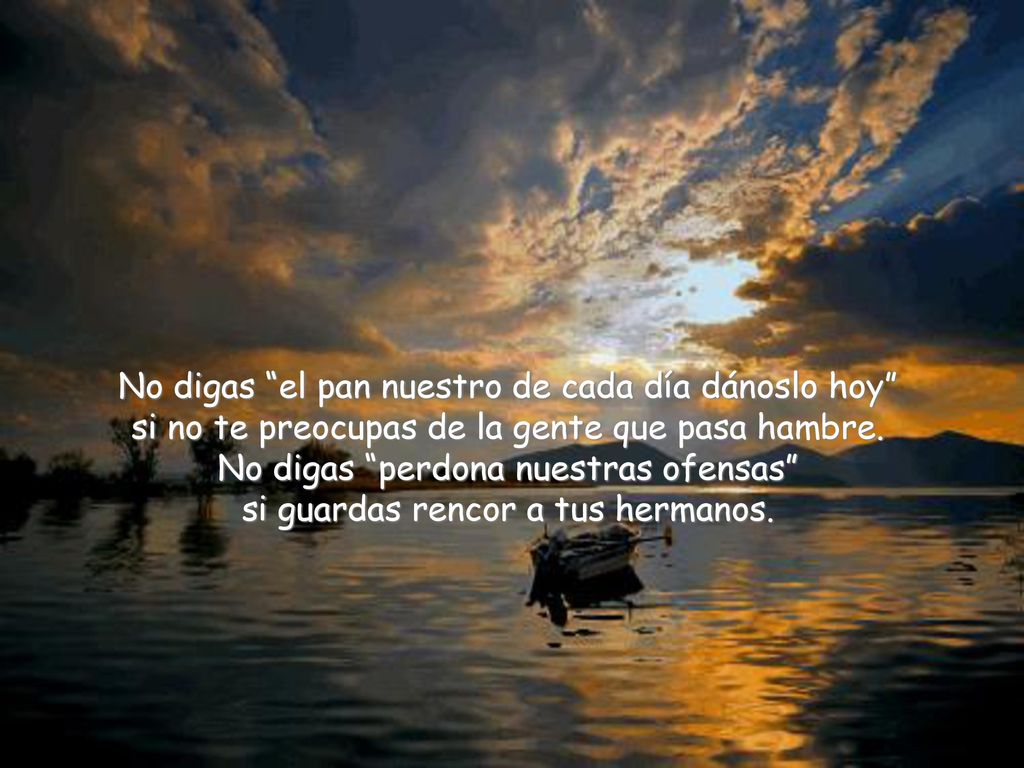 No digas el pan nuestro de cada día dánoslo hoy