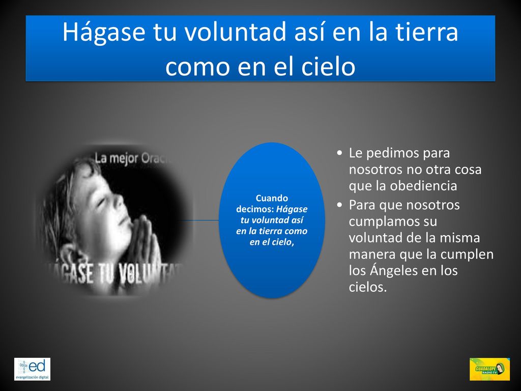 Hágase tu voluntad así en la tierra como en el cielo