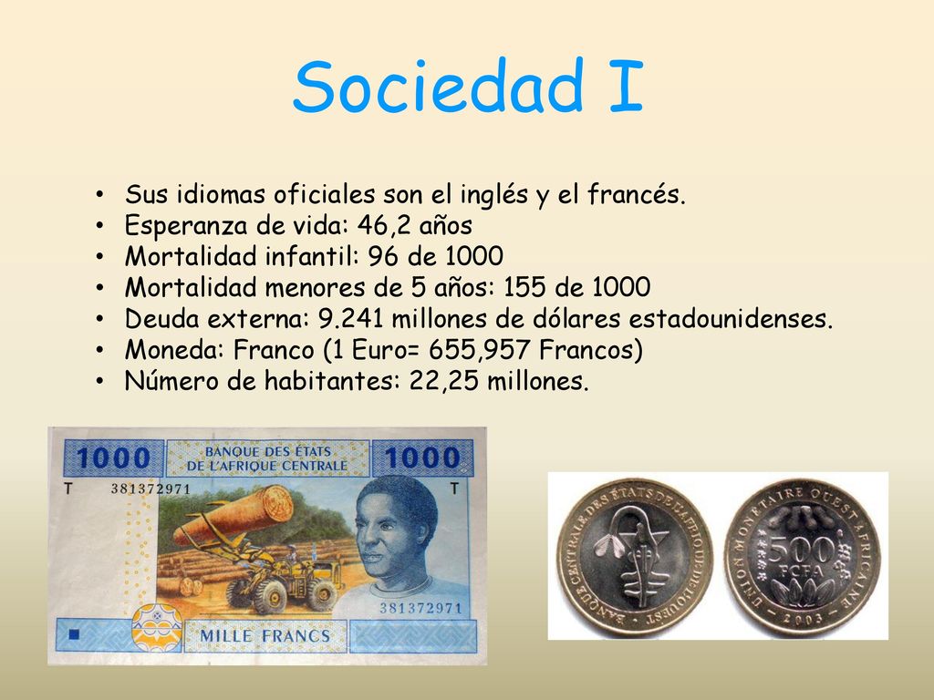 Sociedad I Sus idiomas oficiales son el inglés y el francés.