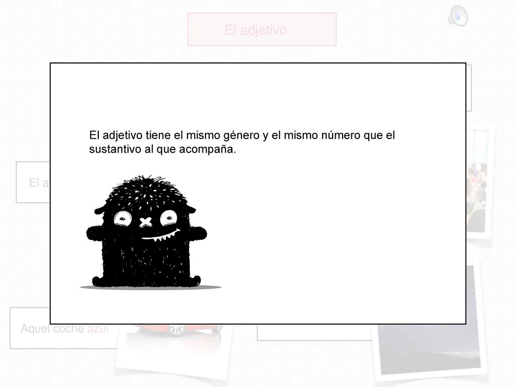 El adjetivo El adjetivo tiene el mismo género y el mismo número que el sustantivo al que acompaña.