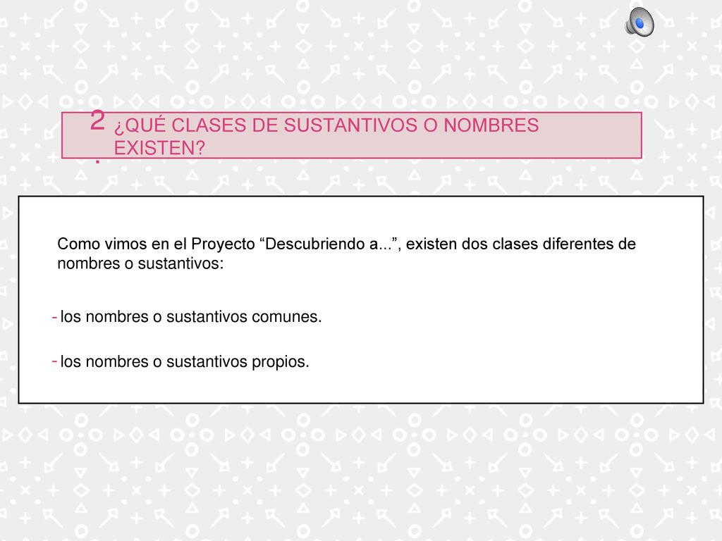 2. ¿QUÉ CLASES DE SUSTANTIVOS O NOMBRES EXISTEN - -