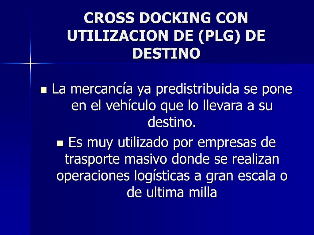CROSS DOCKING CON UTILIZACION DE (PLG) DE DESTINO