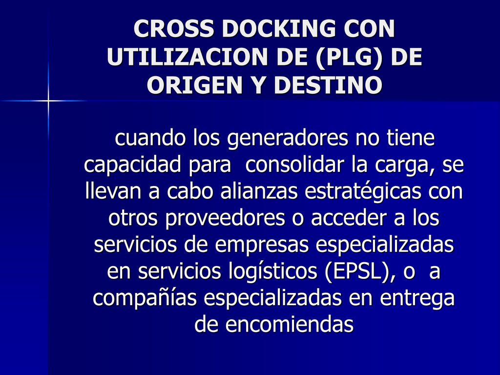 CROSS DOCKING CON UTILIZACION DE (PLG) DE ORIGEN Y DESTINO