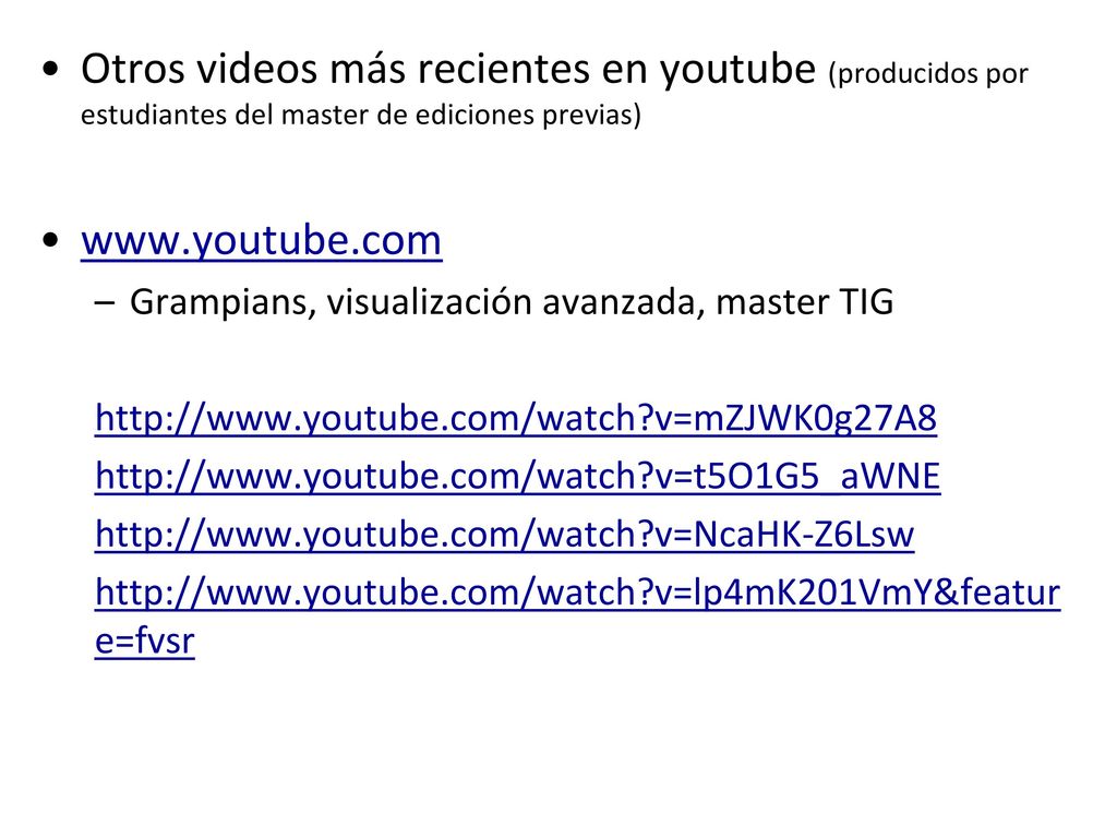 Otros videos más recientes en youtube (producidos por estudiantes del master de ediciones previas)