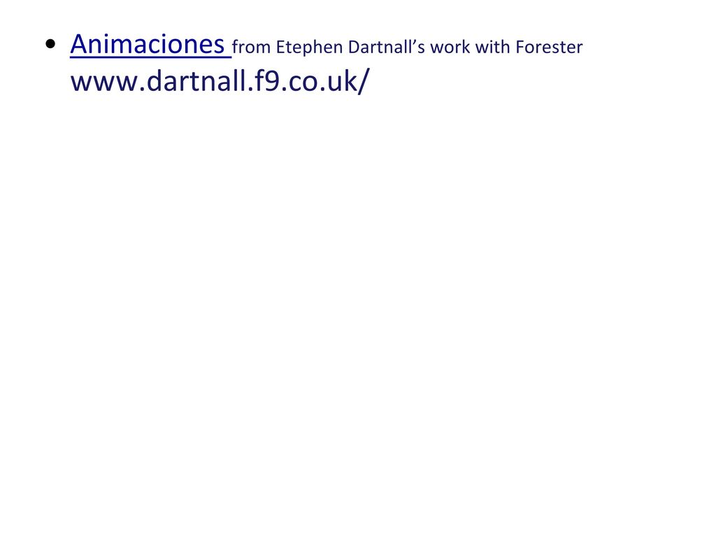 Animaciones from Etephen Dartnall’s work with Forester www. dartnall