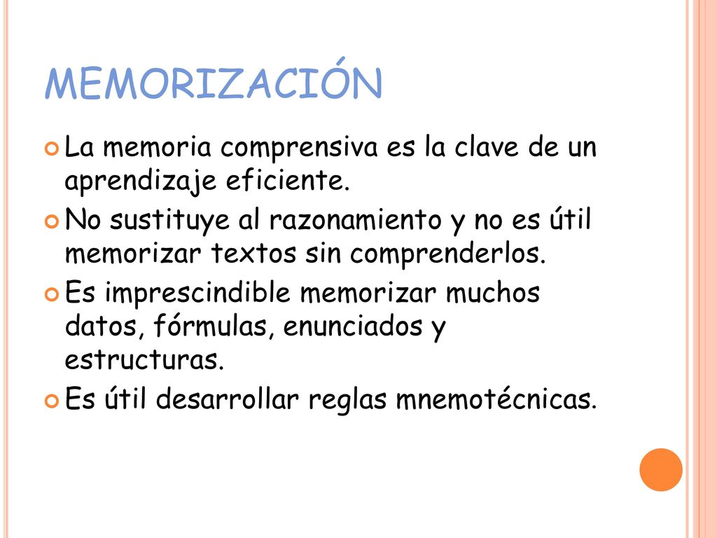 MEMORIZACIÓN La memoria comprensiva es la clave de un aprendizaje eficiente.