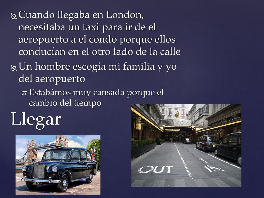 Cuando llegaba en London, necesitaba un taxi para ir de el aeropuerto a el condo porque ellos conducían en el otro lado de la calle