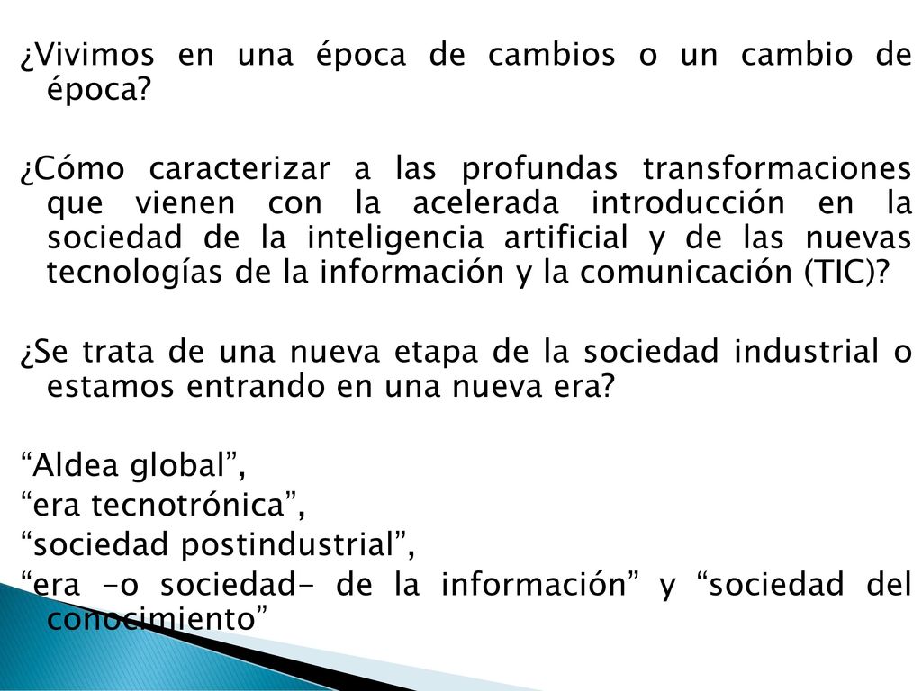 ¿Vivimos en una época de cambios o un cambio de época