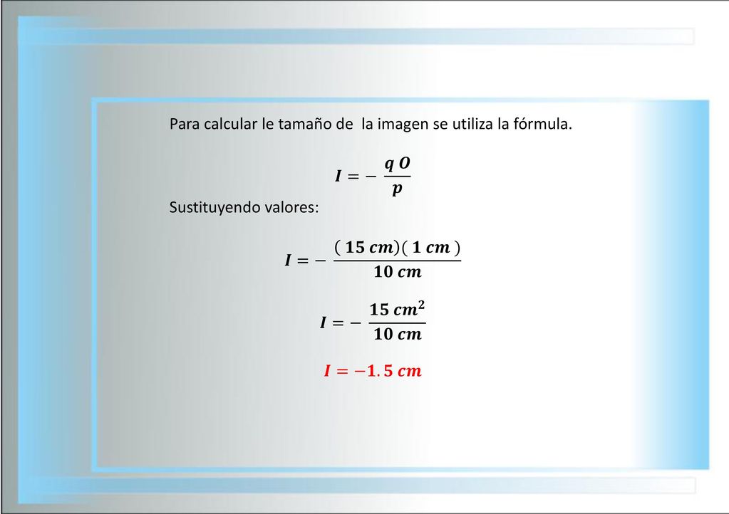 Para calcular le tamaño de la imagen se utiliza la fórmula.