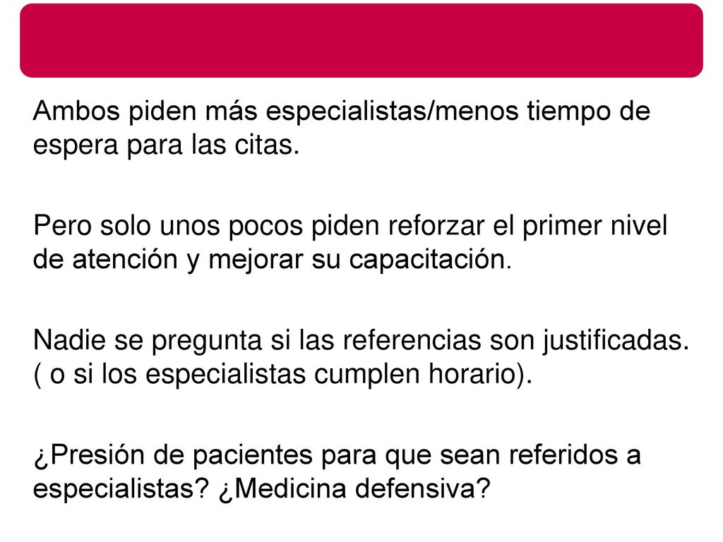 Ambos piden más especialistas/menos tiempo de espera para las citas