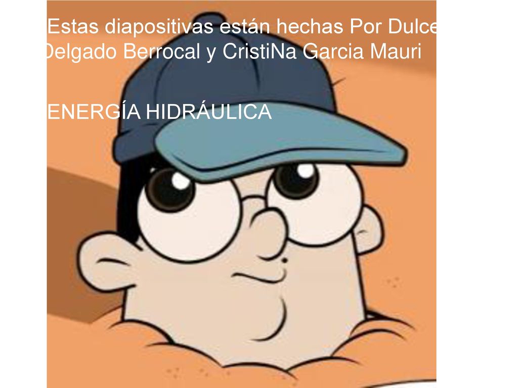 Estas diapositivas están hechas Por Dulce Delgado Berrocal y CristiNa Garcia Mauri