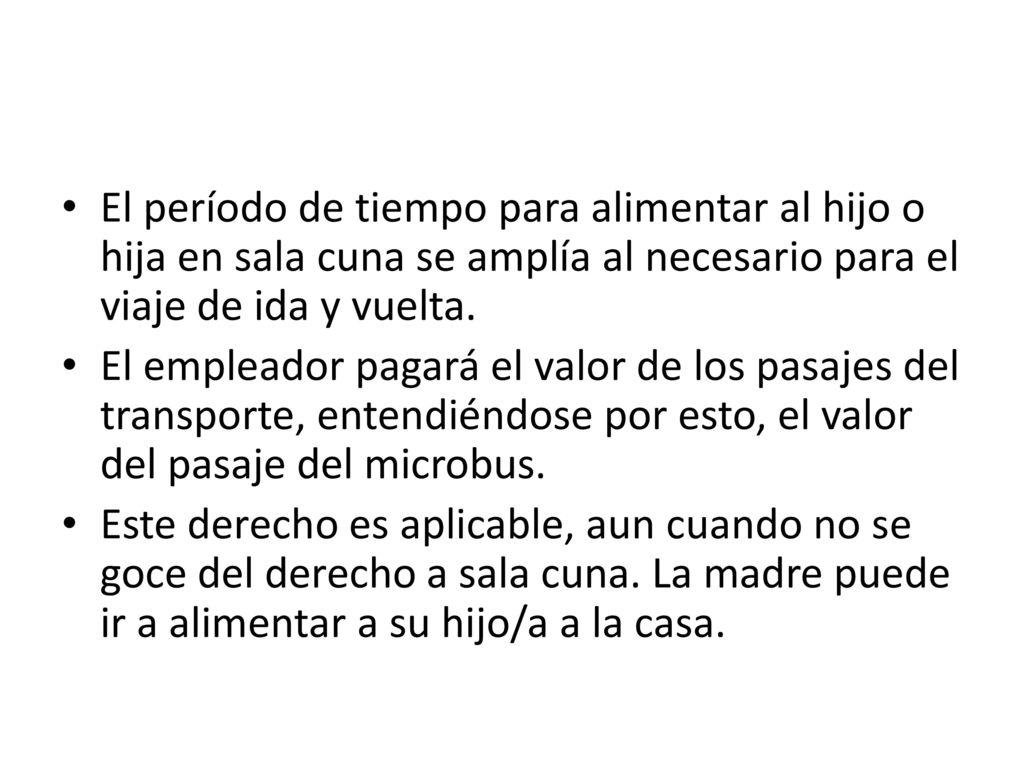 El período de tiempo para alimentar al hijo o hija en sala cuna se amplía al necesario para el viaje de ida y vuelta.