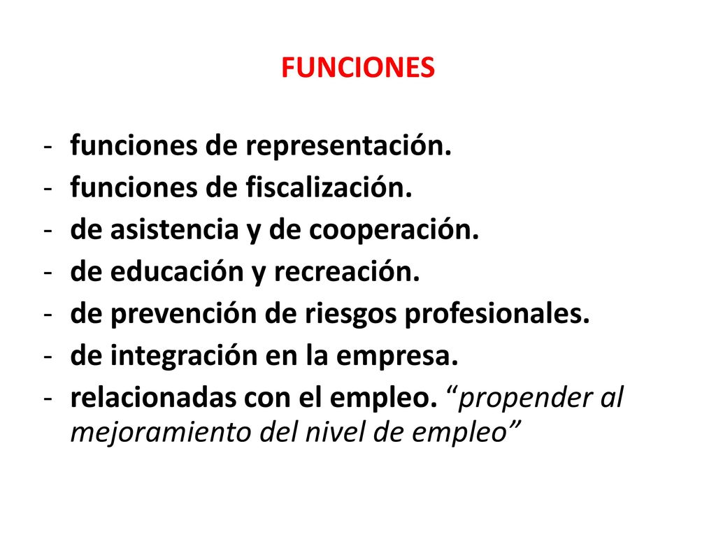 FUNCIONES funciones de representación. funciones de fiscalización. de asistencia y de cooperación.