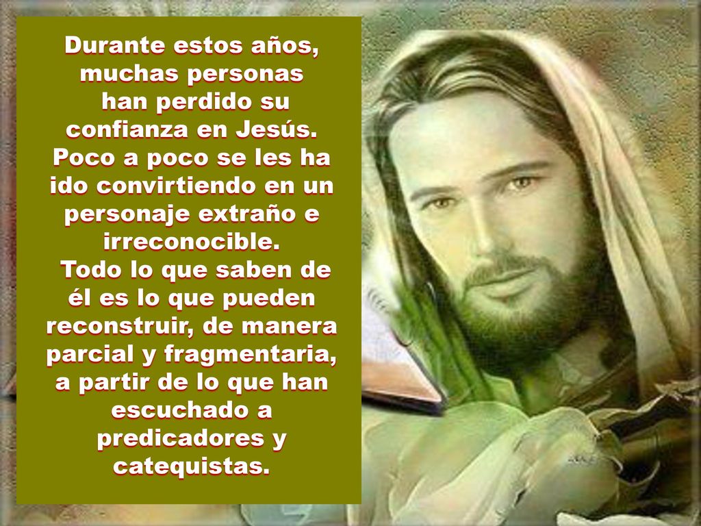 Durante estos años, muchas personas han perdido su confianza en Jesús.