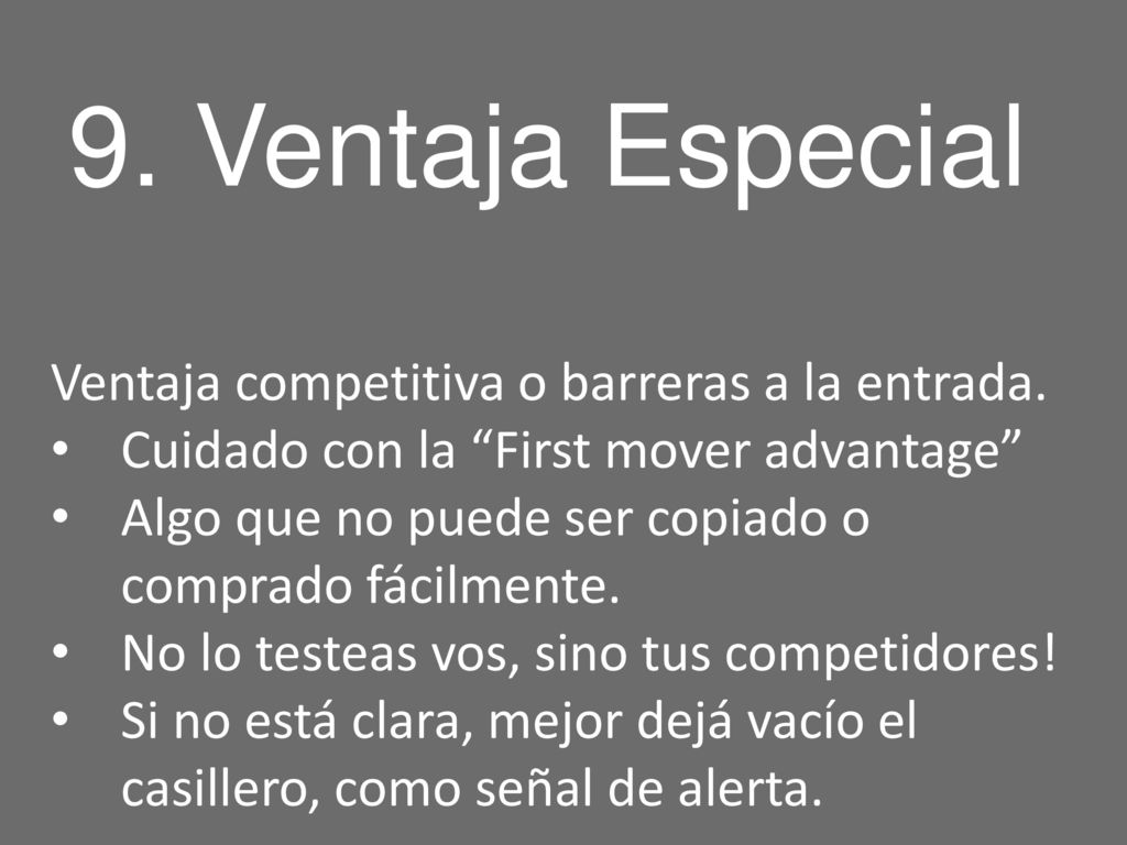 9. Ventaja Especial Ventaja competitiva o barreras a la entrada.
