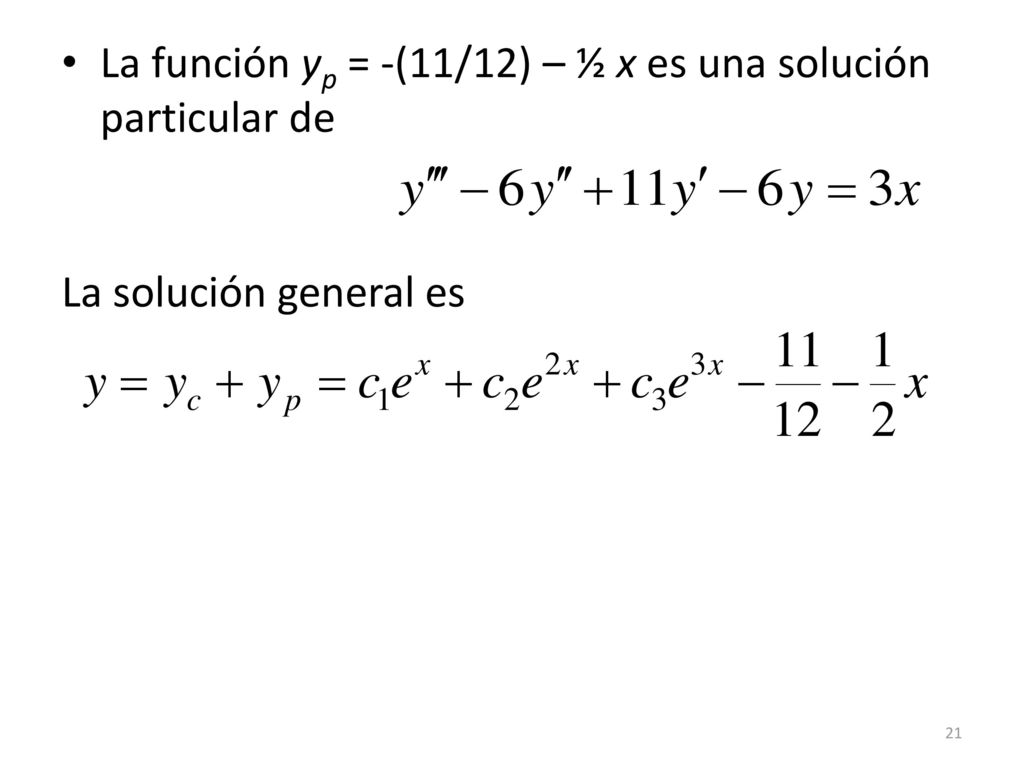 La función yp = -(11/12) – ½ x es una solución particular de