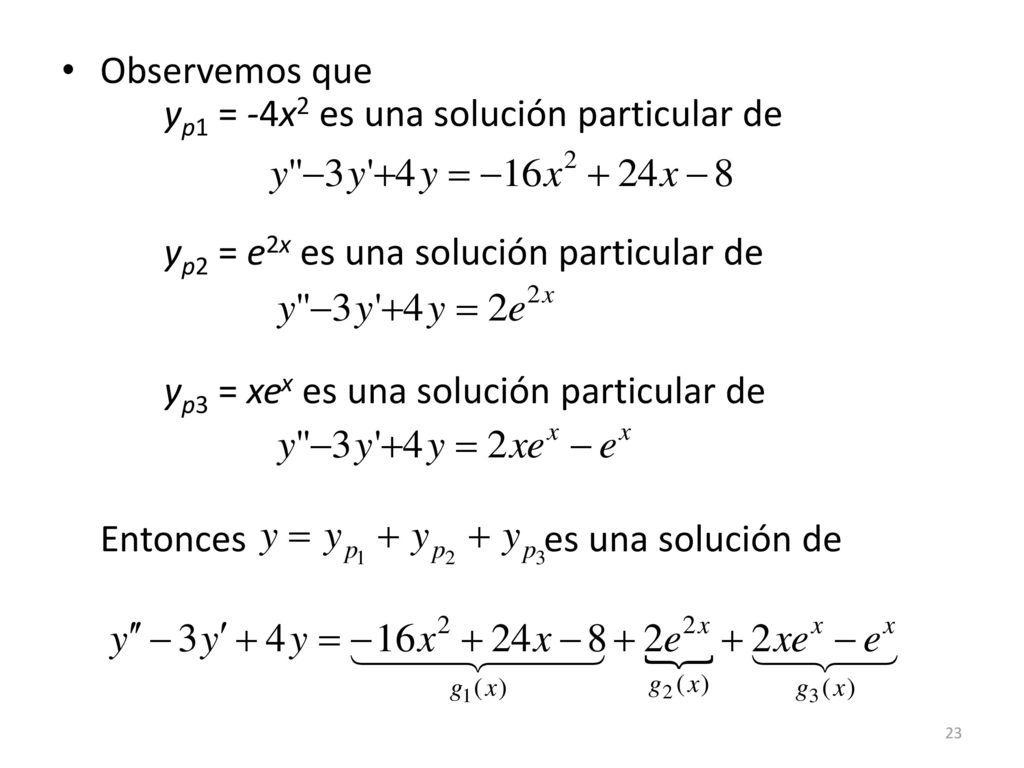 Observemos que yp1 = -4x2 es una solución particular de