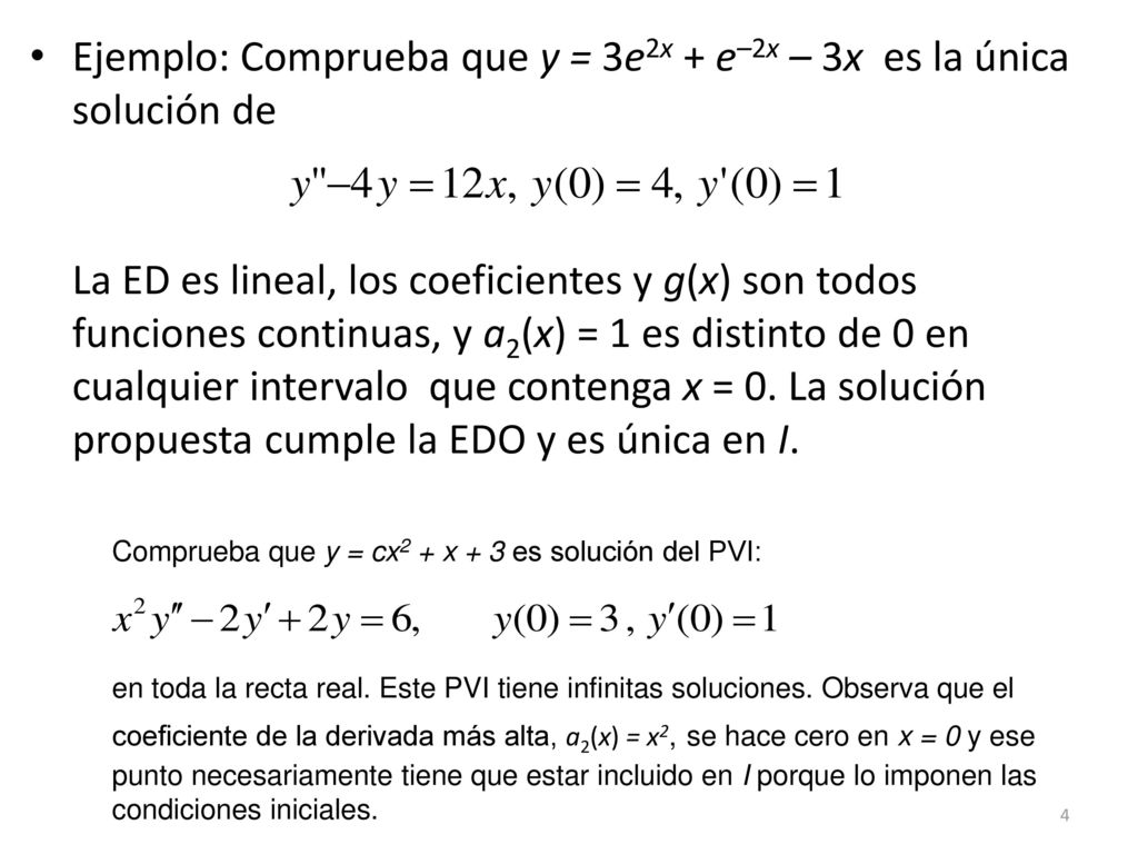 Ejemplo: Comprueba que y = 3e2x + e–2x – 3x es la única solución de
