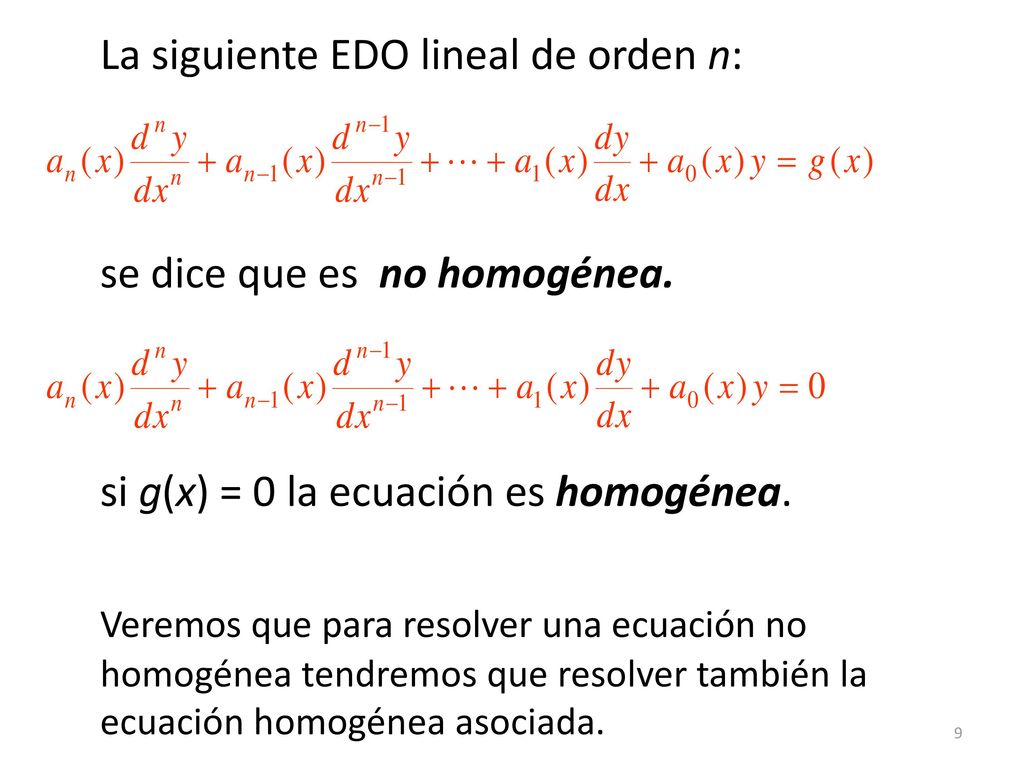 La siguiente EDO lineal de orden n:. se dice que es no homogénea
