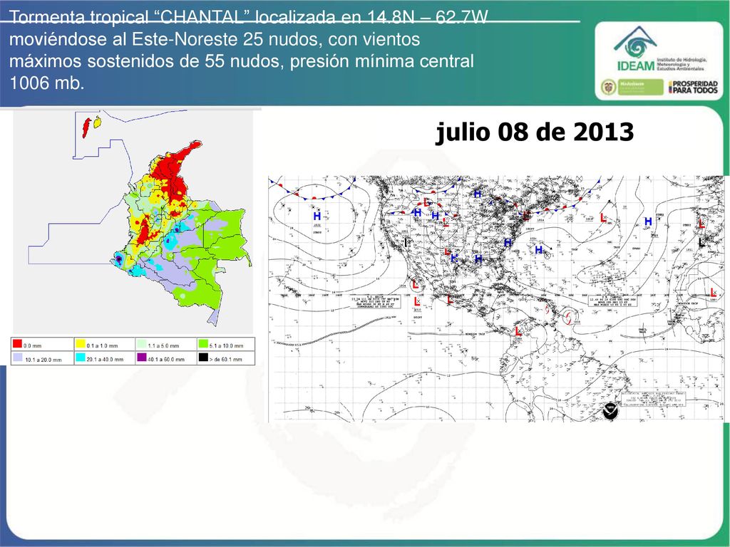 Tormenta tropical CHANTAL localizada en 14. 8N – 62