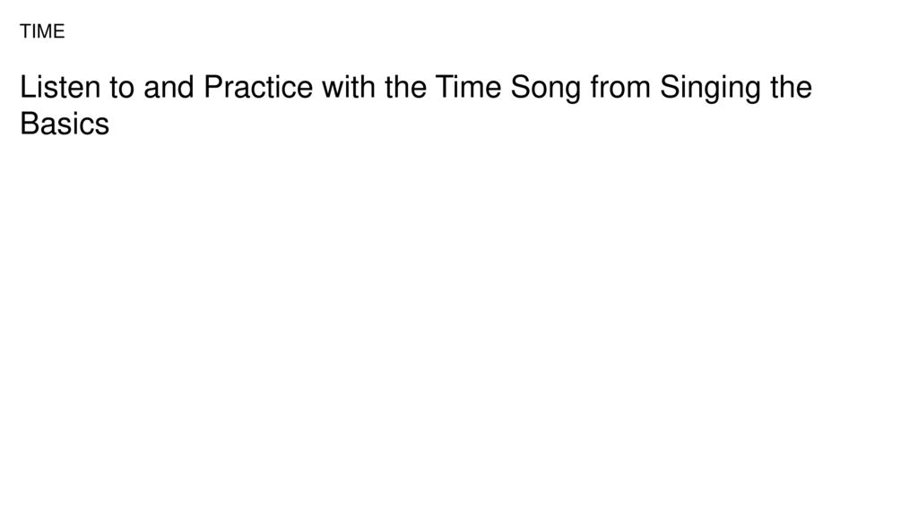 Listen to and Practice with the Time Song from Singing the Basics