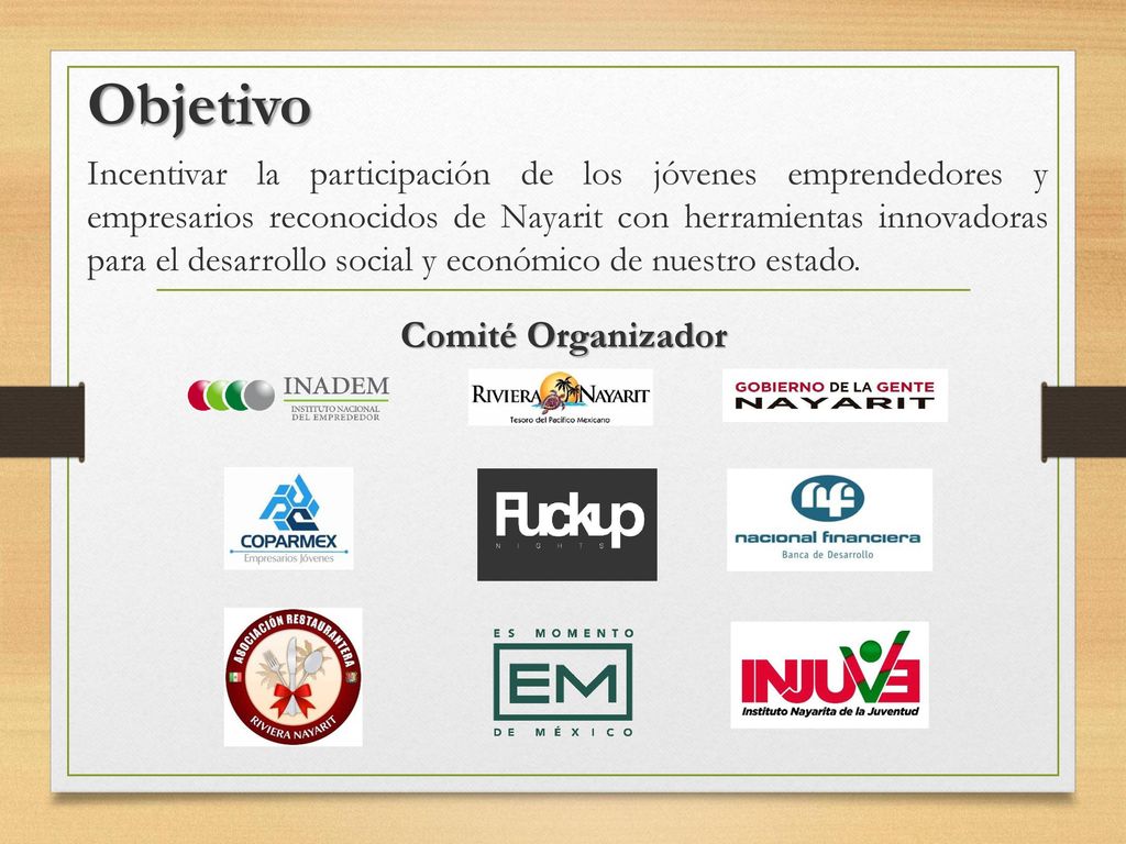 Incentivar la participación de los jóvenes emprendedores y empresarios reconocidos de Nayarit con herramientas innovadoras para el desarrollo social y económico de nuestro estado.
