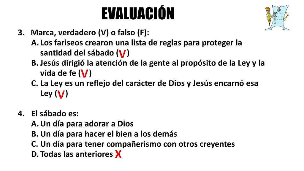 EVALUACIÓN V V V X Marca, verdadero (V) o falso (F):