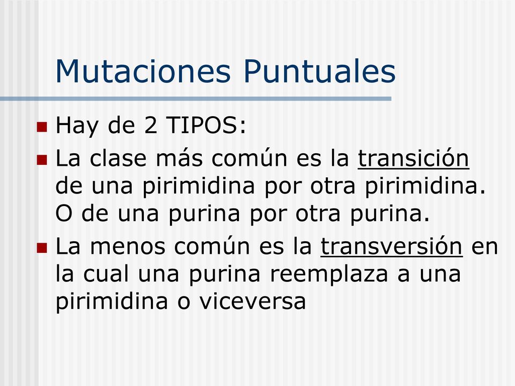 Mutaciones Puntuales Hay de 2 TIPOS: