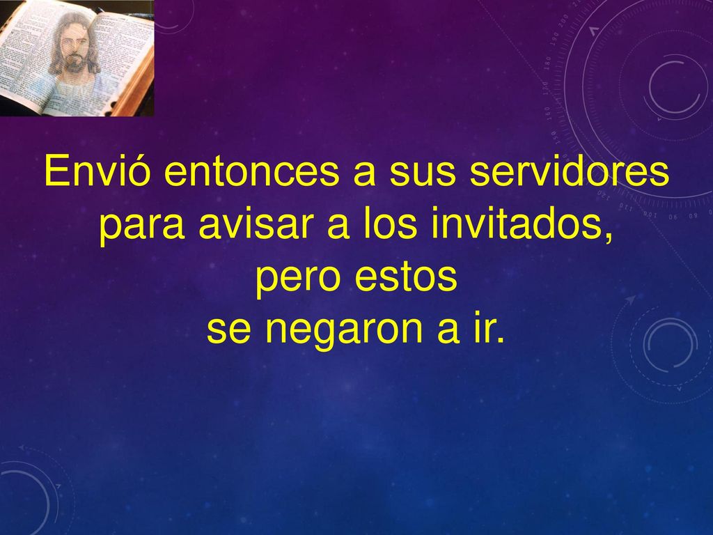 Envió entonces a sus servidores para avisar a los invitados,