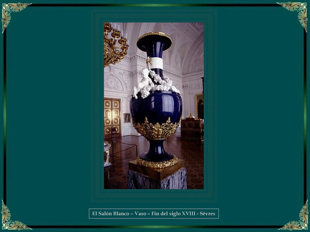 El Salón Blanco – Vaso – Fin del siglo XVIII - Sèvres