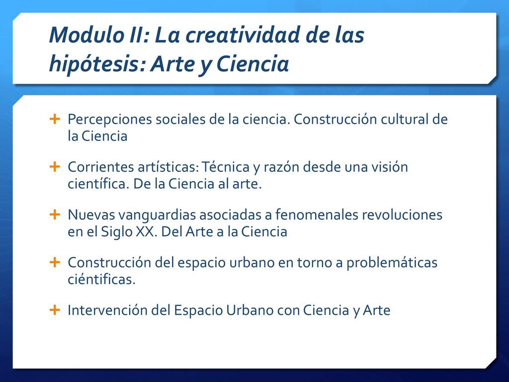 Modulo II: La creatividad de las hipótesis: Arte y Ciencia