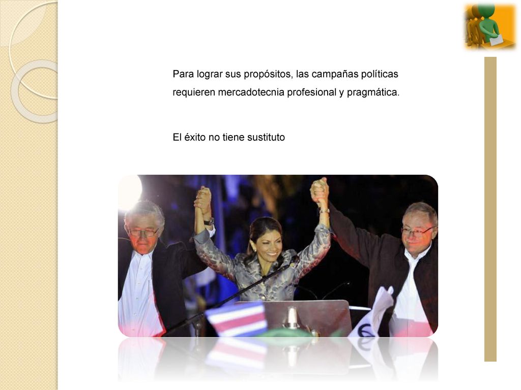 Para lograr sus propósitos, las campañas políticas requieren mercadotecnia profesional y pragmática.
