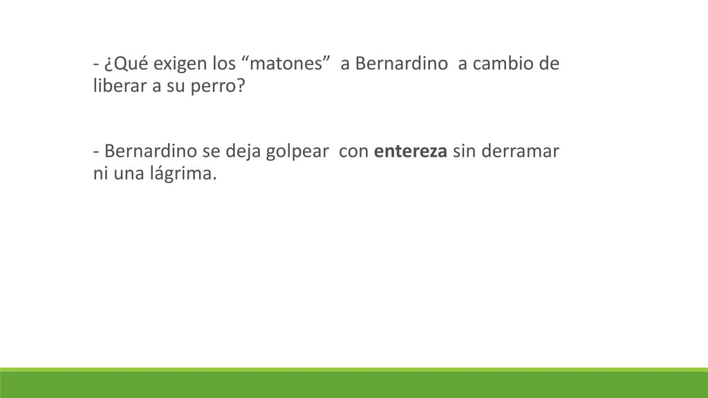 - ¿Qué exigen los matones a Bernardino a cambio de liberar a su perro