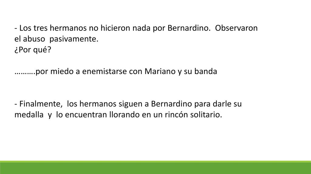 - Los tres hermanos no hicieron nada por Bernardino