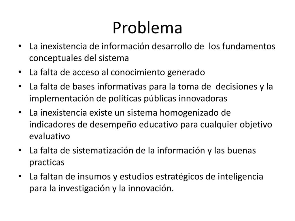 Problema La inexistencia de información desarrollo de los fundamentos conceptuales del sistema. La falta de acceso al conocimiento generado.