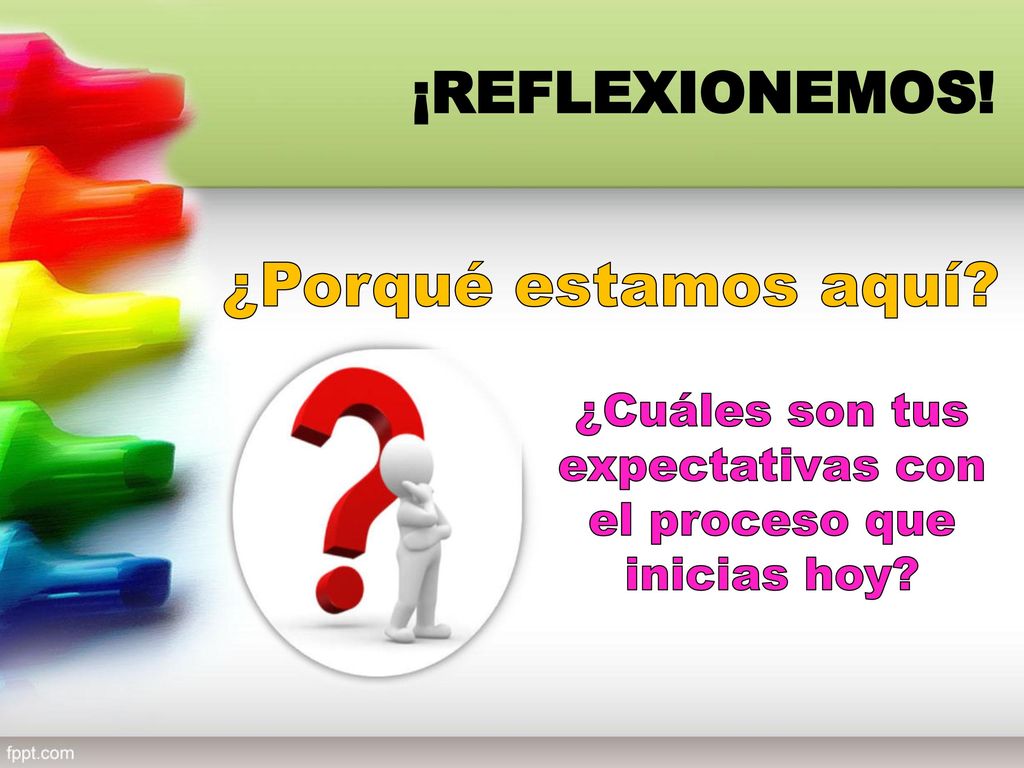 ¿Cuáles son tus expectativas con el proceso que inicias hoy