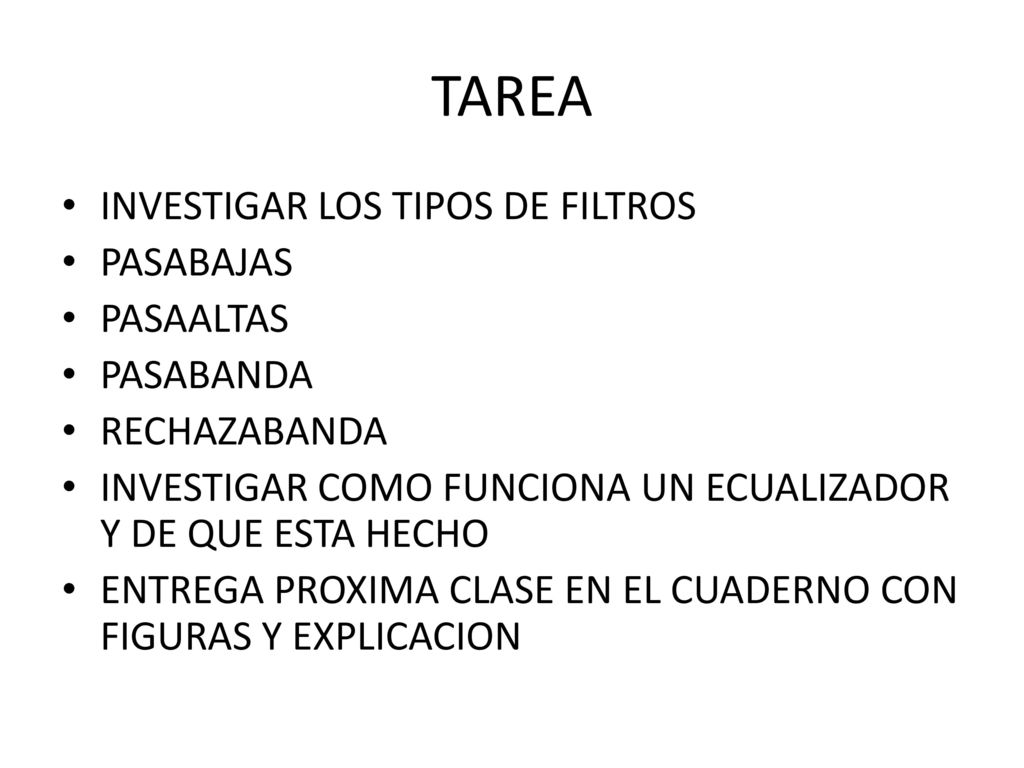 TAREA INVESTIGAR LOS TIPOS DE FILTROS PASABAJAS PASAALTAS PASABANDA