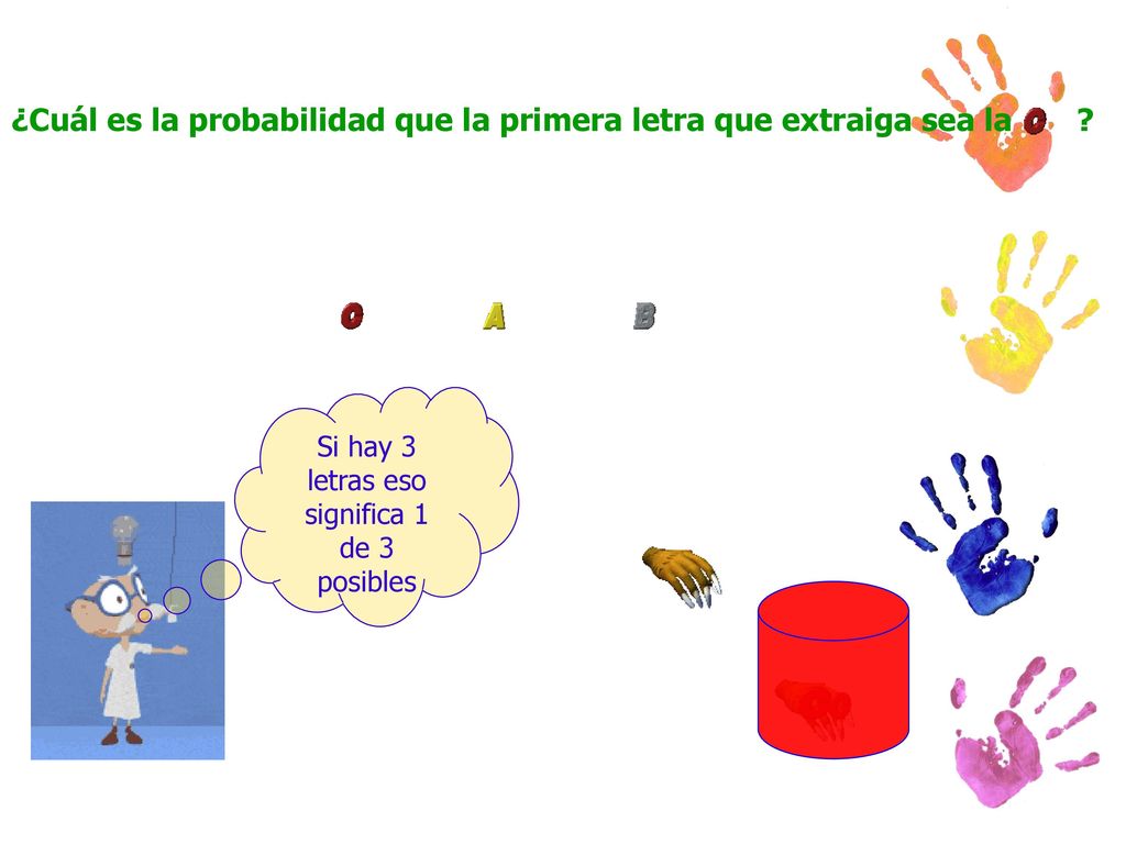 Si hay 3 letras eso significa 1 de 3 posibles