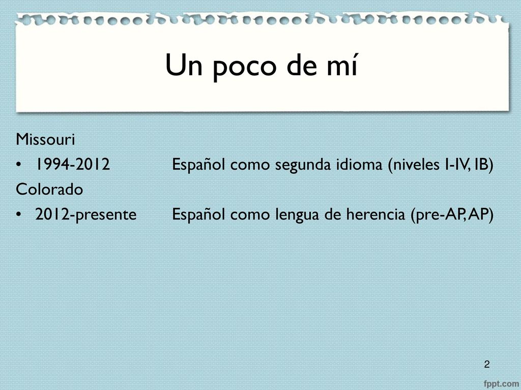 Un poco de mí Missouri Español como segunda idioma (niveles I-IV, IB) Colorado.