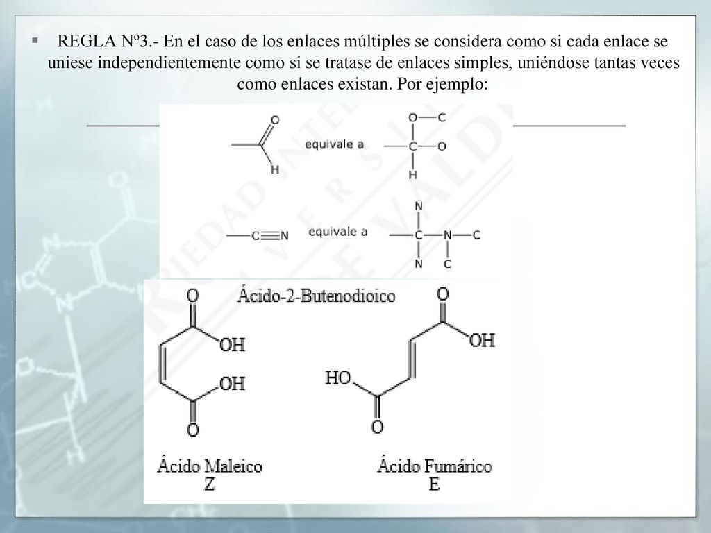 REGLA Nº3.- En el caso de los enlaces múltiples se considera como si cada enlace se uniese independientemente como si se tratase de enlaces simples, uniéndose tantas veces como enlaces existan.